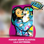 Egyedi PopArt Kép vászonkép nyomtatás vakrámára feszítve - Saját Fotódból Műalkotás 30x40 cm