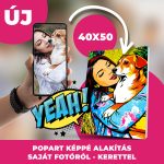 Egyedi PopArt Kép vászonkép nyomtatás vakrámára feszítve - Saját Fotódból Műalkotás 40x50 cm