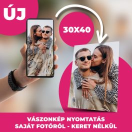   Vászonkép Nyomtatás 30x40 cm (Keret Nélkül) - Tedd felejthetetlenné a pillanatot!